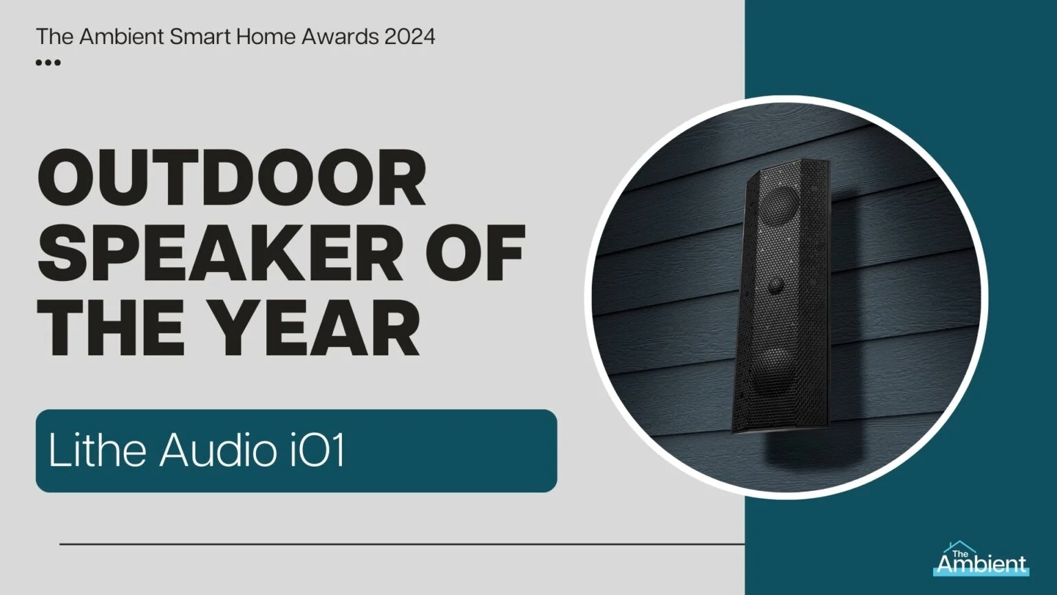 How the Lithe Audio iO1 Became the Best Outdoor Speaker at the Ambient Smart Home Awards